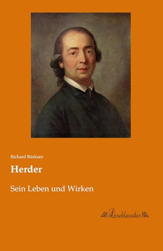 Herder: Sein Leben und Wirken von Leseklassiker