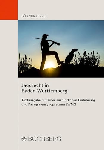 Jagdrecht in Baden-Württemberg: Textausgabe mit einer ausführlichen Einführung und Paragrafensynopse zum JWMG Jagdrecht in Baden-Württemberg: Textausgabe mit einer ausführlichen Einführung und Paragrafensynopse zum JWMG von Boorberg, R. Verlag