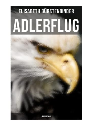 Adlerflug: Liebesroman