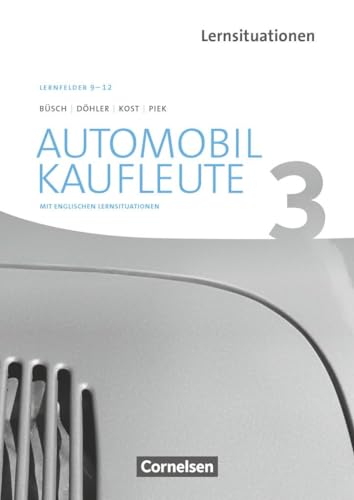 Automobilkaufleute - Ausgabe 2017 - Band 3: Lernfelder 9-12: Arbeitsbuch mit englischen Lernsituationen