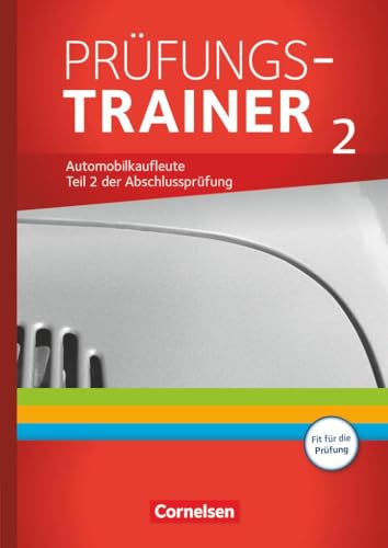 Automobilkaufleute - Ausgabe 2017 - Zu allen Bänden: Prüfungstrainer 2 - Arbeitsbuch mit Lösungen von Cornelsen Verlag GmbH