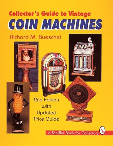 Collector's Guide to Vintage Coin Machines (Schiffer Book for Collectors)