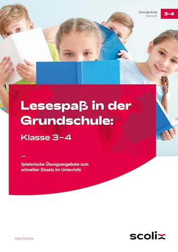 Lesespaß in der Grundschule: Klasse 3-4: Spielerische Übungsangebote zum schnellen Einsatz im Unterricht