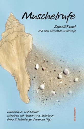 Muschelrufe: SchreibKunst – Mit dem Notizbuch unterweges von Dielmann, Axel