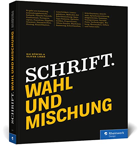 Schrift. Wahl und Mischung: Das Handbuch für den sicheren Umgang mit Typografie. Mit vielen praktischen Beispielen von Rheinwerk Verlag GmbH