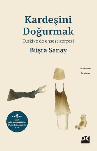 Kardeşini Doğurmak: Türkiye’de Ensest Gerçeği von Doğan Kitap