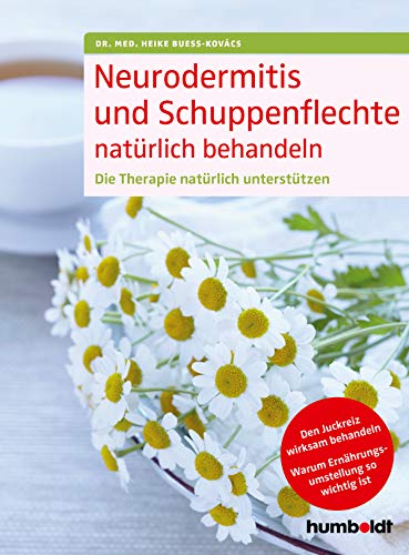 Neurodermitis und Schuppenflechte natürlich behandeln: Die Therapie natürlich unterstützen. Den Juckreiz wirksam behandeln. Warum Ernährungsumstellung so wichtig ist Neurodermitis und Schuppenflechte natürlich behandeln: Die Therapie natürlich unterstützen. Den Juckreiz wirksam behandeln. Warum Ernährungsumstellung so wichtig ist