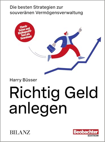 Richtig Geld anlegen - Die besten Strategien zur Souveränen Vermögensverwaltung (Beobachter-Ratgeber) von Beobachter-Edition