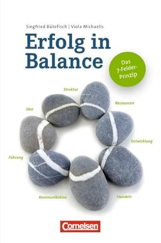 Wirtschaftssachbuch: Erfolg in Balance: Das 7-Felder-Prinzip