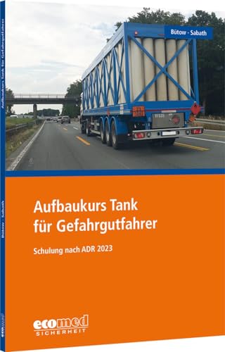 Aufbaukurs Tank für Gefahrgutfahrer: Schulung nach ADR 2023 - Teilnehmerunterlagen (Broschüre)