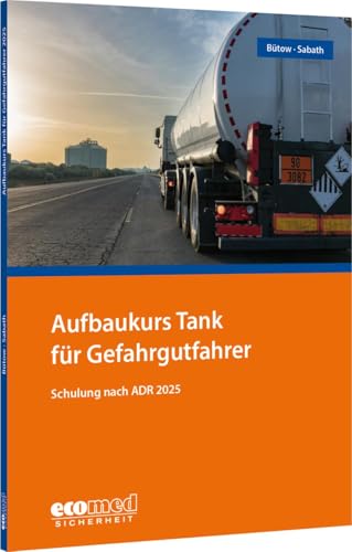 Aufbaukurs Tank für Gefahrgutfahrer: Schulung nach ADR 2025 - Teilnehmerunterlagen (Broschüre) von ecomed Sicherheit