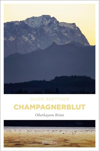 Champagnerblut (Oberbayern Krimi) von Emons Verlag