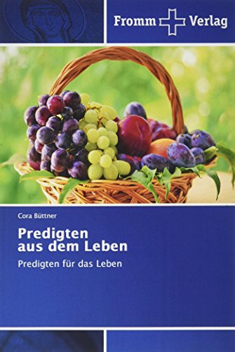 Predigten aus dem Leben: Predigten für das Leben von Fromm Verlag
