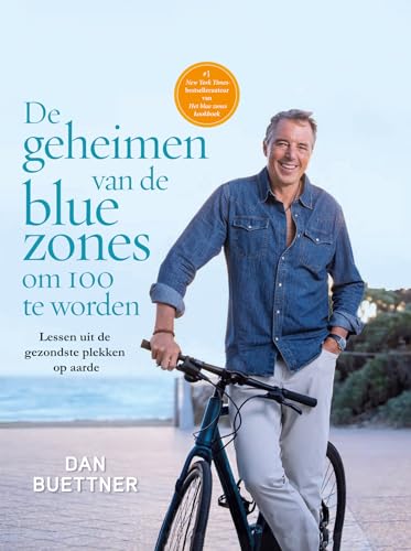 De geheimen van de blue zones om 100 te worden: lessen uit de gezondste plekken op aarde von Spectrum