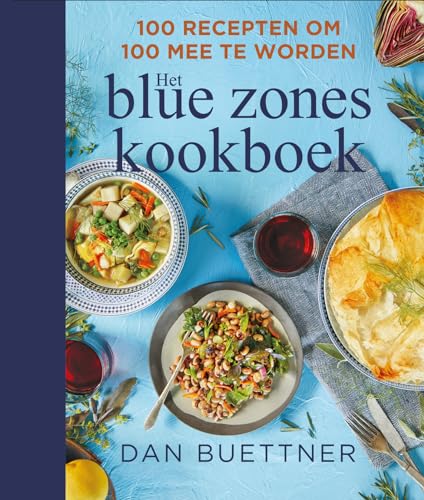 Het blue zones kookboek: 100 recepten om 100 mee te worden