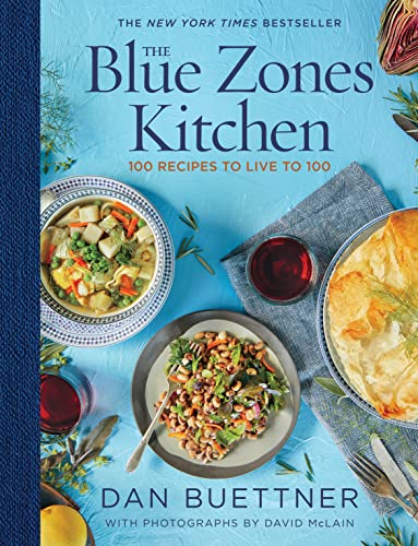 The Blue Zones Kitchen: 100 Recipes to Live to 100 von National Geographic