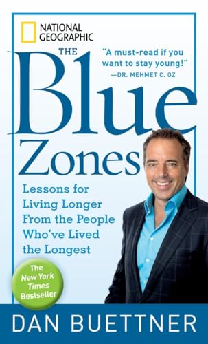 Blue Zones, The: Lessons for Living Longer From the People Who've Lived the Longest (The Blue Zones) Blue Zones, The: Lessons for Living Longer From the People Who've Lived the Longest (The Blue Zones)