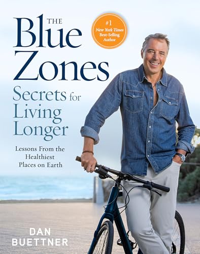The Complete Blue Zones: Lessons From the Healthiest Places on Earth (The Blue Zones)