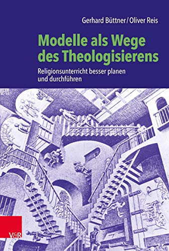Modelle als Wege des Theologisierens: Religionsunterricht besser planen und durchführen