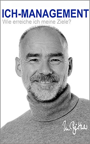 Das ICH-Management: Wie erreiche ich meine Ziele? (TYP - Train your Personality)