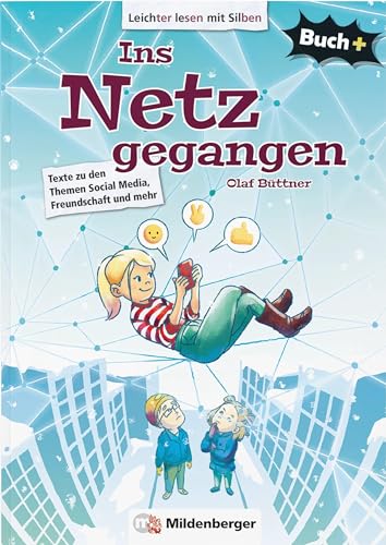 Buch+: Ins Netz gegangen: Texte zum Thema Social Media, Freundschaft und mehr (Buch+: Lesetexte für leseungeübte Schülerinnen und Schüler ab Klasse 5) von Mildenberger Verlag GmbH