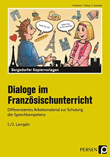 Dialoge im Französischunterricht - 1./2. Lernjahr: Differenziertes Arbeitsmaterial zur Schulung der Sprechkompetenz (5. und 6. Klasse)
