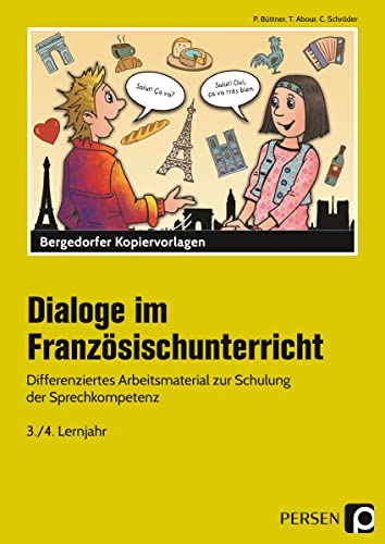 Dialoge im Französischunterricht - 3./4. Lernjahr: Differenziertes Arbeitsmaterial zur Schulung der Sprechkompetenz (7. und 8. Klasse) von Persen Verlag i.d. AAP