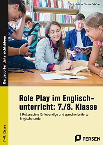 Role Play im Englischunterricht: 7./8. Klasse: 9 Rollenspiele für lebendige und sprechorientierte Englischstunden von Persen Verlag i.d. AAP
