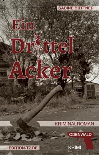 Ein Drittel Acker: Kriminalroman