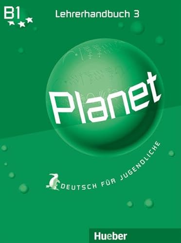 Planet 3: Deutsch für Jugendliche.Deutsch als Fremdsprache / Lehrerhandbuch