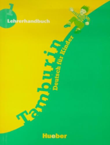 Tamburin, neue Rechtschreibung, Lehrerhandbuch: Unterrichtspraktische Hinweise, Transkription der Hörtexte und Übungen zur Aussprache, Lehrplanübersicht.Deutsch als Fremdsprache / Lehrerhandbuch