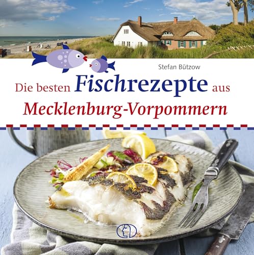 Die besten Fischrezepte aus Mecklenburg-Vorpommern von Buchverlag für die Frau