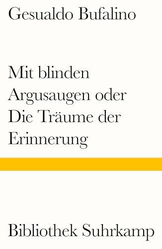 Mit blinden Argusaugen oder Die Träume der Erinnerung: Roman (Bibliothek Suhrkamp) von Suhrkamp Verlag