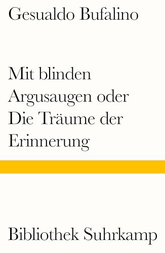 Mit blinden Argusaugen oder Die Träume der Erinnerung: Roman (Bibliothek Suhrkamp)