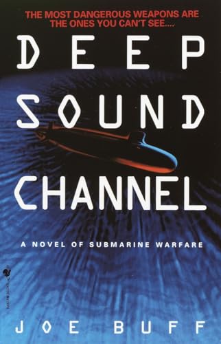 Deep Sound Channel: A Novel of Submarine Warfare (Jeffrey Fuller, Band 1)