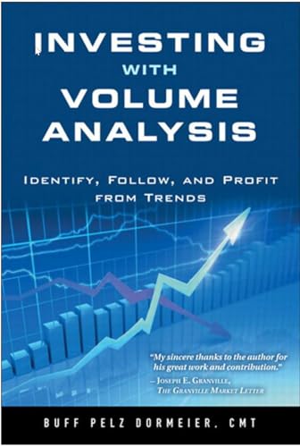 Investing with Volume Analysis: Identify, Follow, and Profit from Trends: Identify, Follow, and Profit from Trends (paperback)