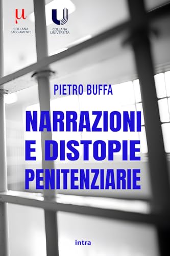 Narrazioni e distopie penitenziarie (Università) von Edizioni Intra