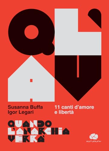Quando l’Anarchia verrà. 11 canti d'amore e libertà. Con File audio online von Kurumuny