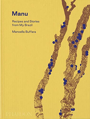 Manu, Recipes and Stories from My Brazil (Cucina)