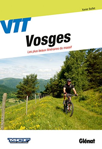 VTT dans les Vosges: Les plus beaux itinéraires du massif von GLENAT