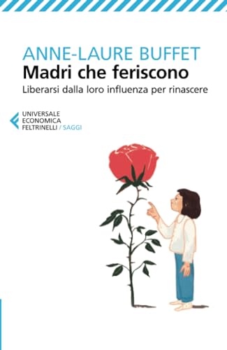 Madri che feriscono (Universale economica. Saggi) von Feltrinelli