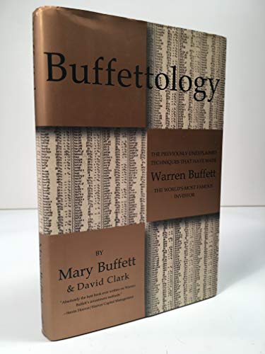 Buffettology: The Previously Unexplained Techniques That Have Made Warren Buffett The Worlds: The Previously Unexplained Techniques That Have Made Warren Buffett America's Most Famous Investor