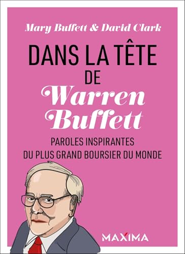 Dans la tête de Warren Buffett: Paroles inspirantes du plus grand boursier du monde von MAXIMA L MESNIL
