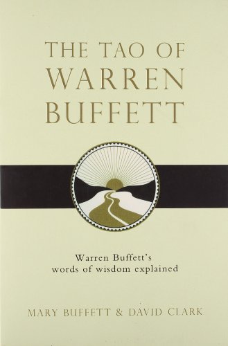 The Tao of Warren Buffett: Warren Buffett's Words of Wisdom by Mary Buffett (2009-01-05)
