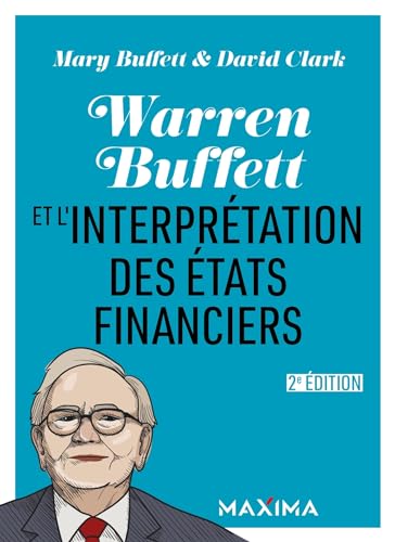 Warren Buffett et l'interpretation des états financiers - 2e éd. Warren Buffett et l'interpretation des états financiers - 2e éd.