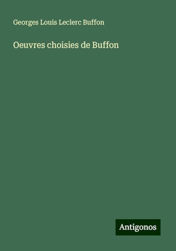 Oeuvres choisies de Buffon von Antigonos Verlag