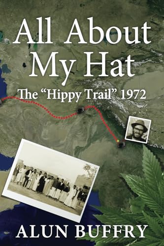 All About My Hat - The Hippy Trail 1972 von Abefree Publishing
