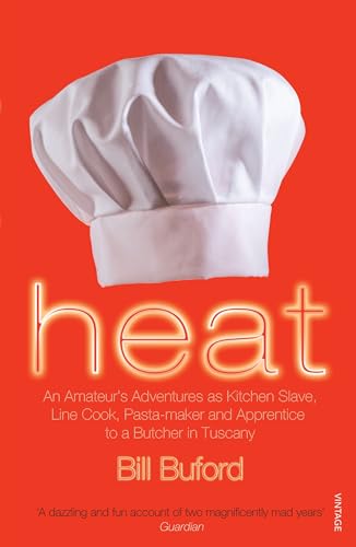 Heat: An Amateur’s Adventures as Kitchen Slave, Line Cook, Pasta-maker and Apprentice to a Butcher in Tuscany von Vintage