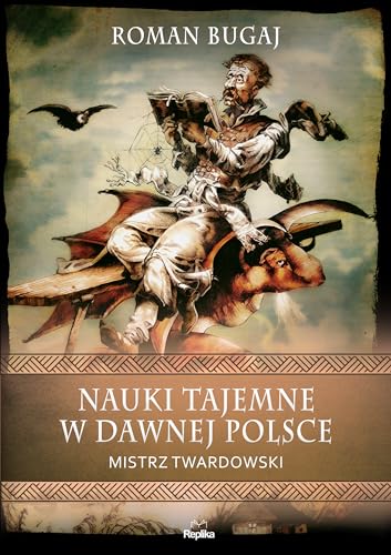 Nauki tajemne w dawnej Polsce: Mistrz Twardowski
