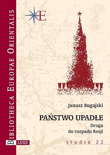 Państwo upadłe: Droga do rozpadu Rosji von Wydawnictwa Uniwersytetu Warszawskiego